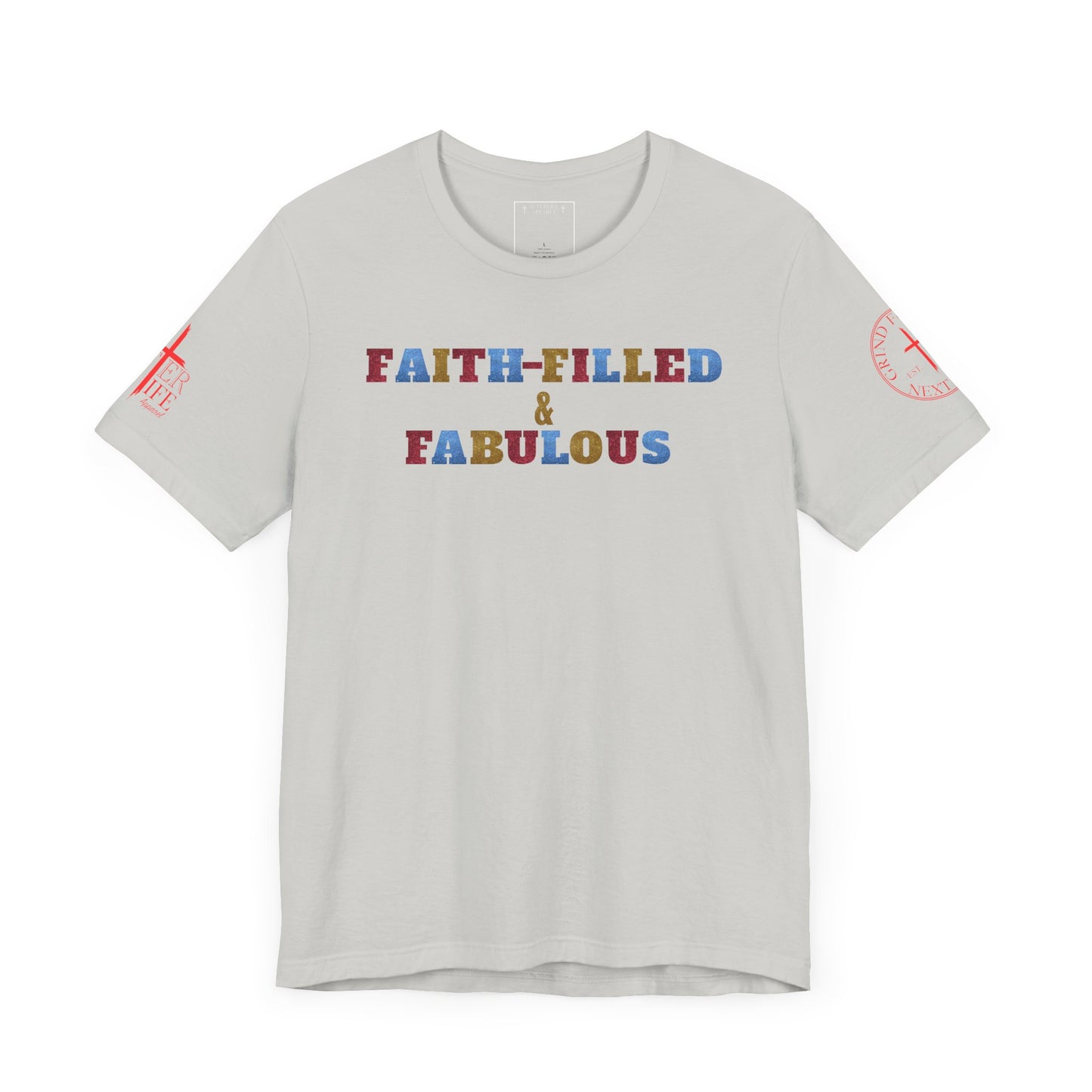 "Faith-Filled & Fabulous" Christian Tee