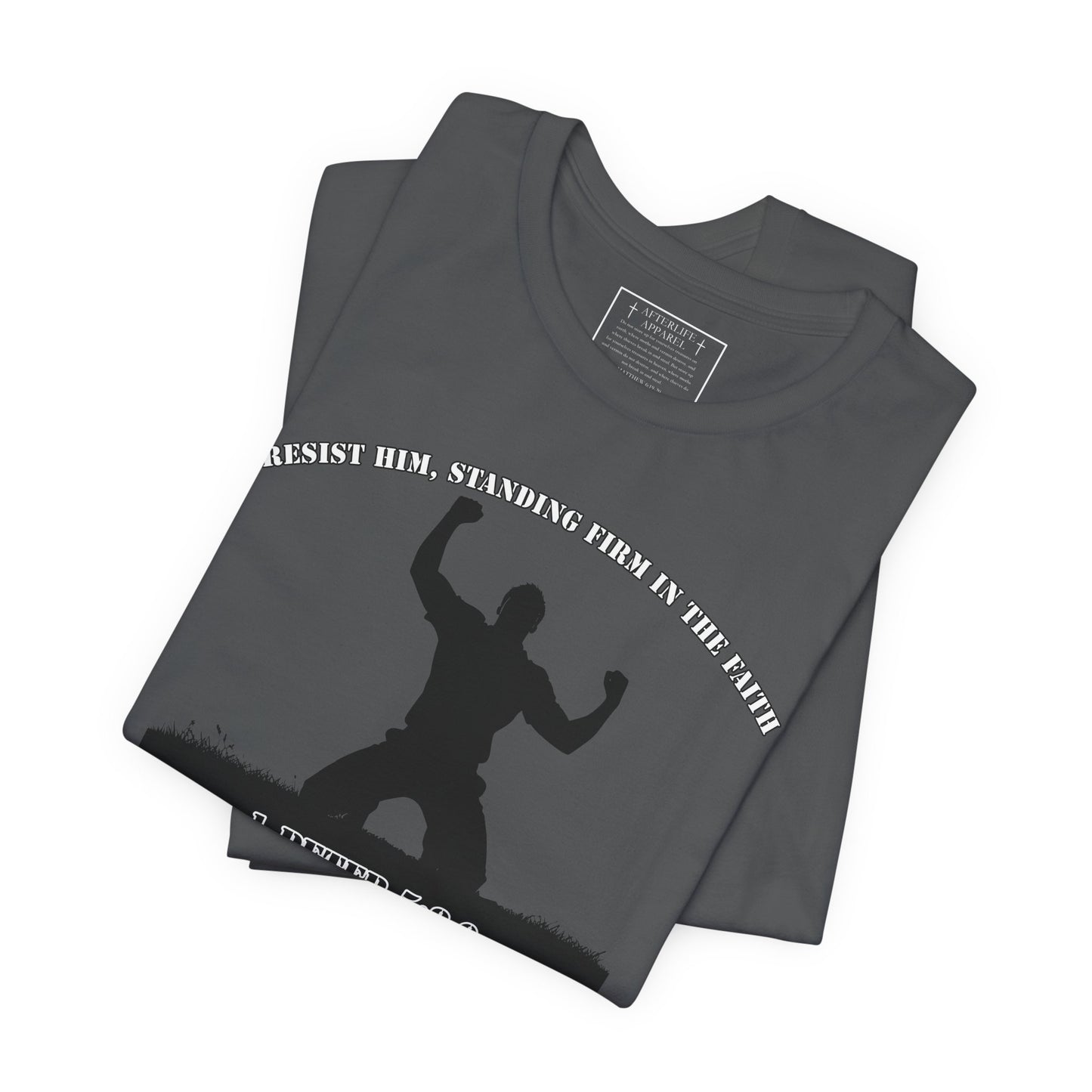 1 Peter 5:8-9 - "Resist Him, Standing Firm in the Faith."