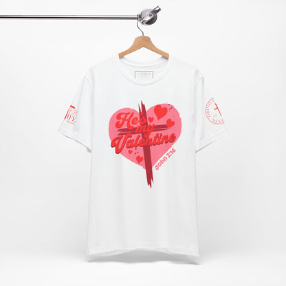 "Be My Valentine" Valentines Day Jesus Christ Tee