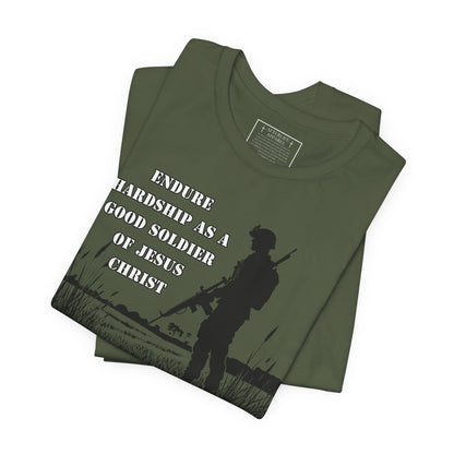 2 Timothy 2:3 - "Endure hardship as a good soldier of Christ Jesus."