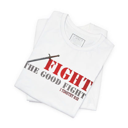 Fight The Good Fight - 1 Timothy 6:12
