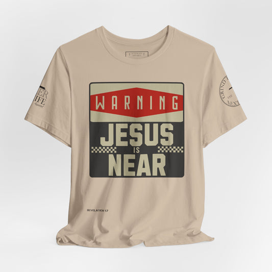 Faith Inspired Tee - Warning Jesus is Near Design