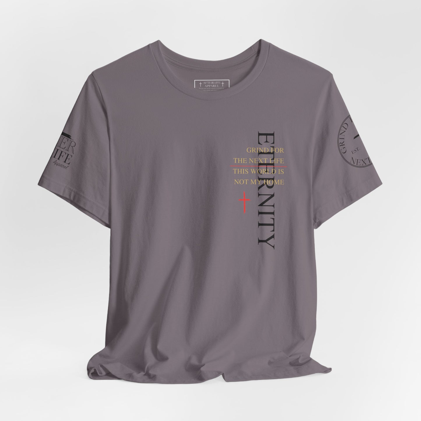 Eternity Tee - Grind for The Next Life. AL Original