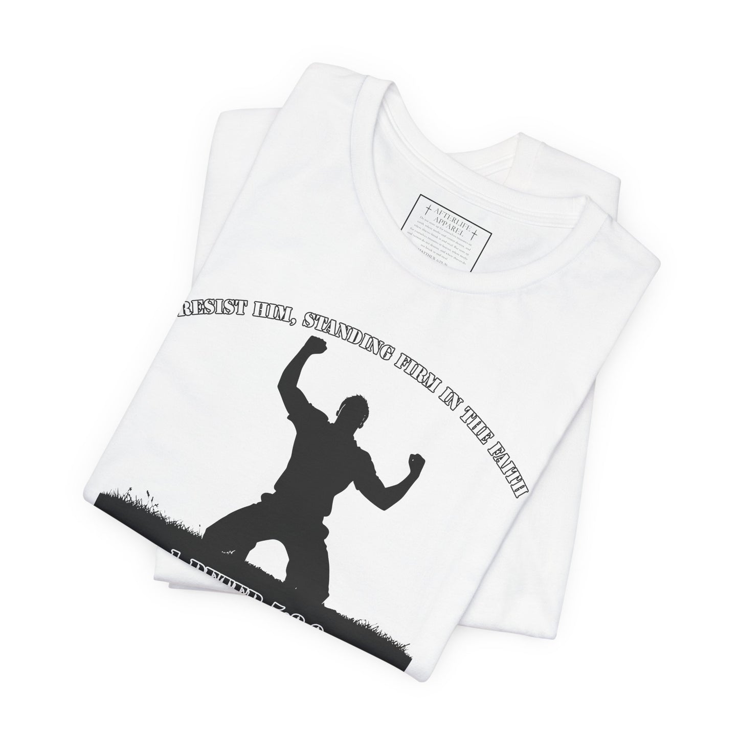 1 Peter 5:8-9 - "Resist Him, Standing Firm in the Faith."