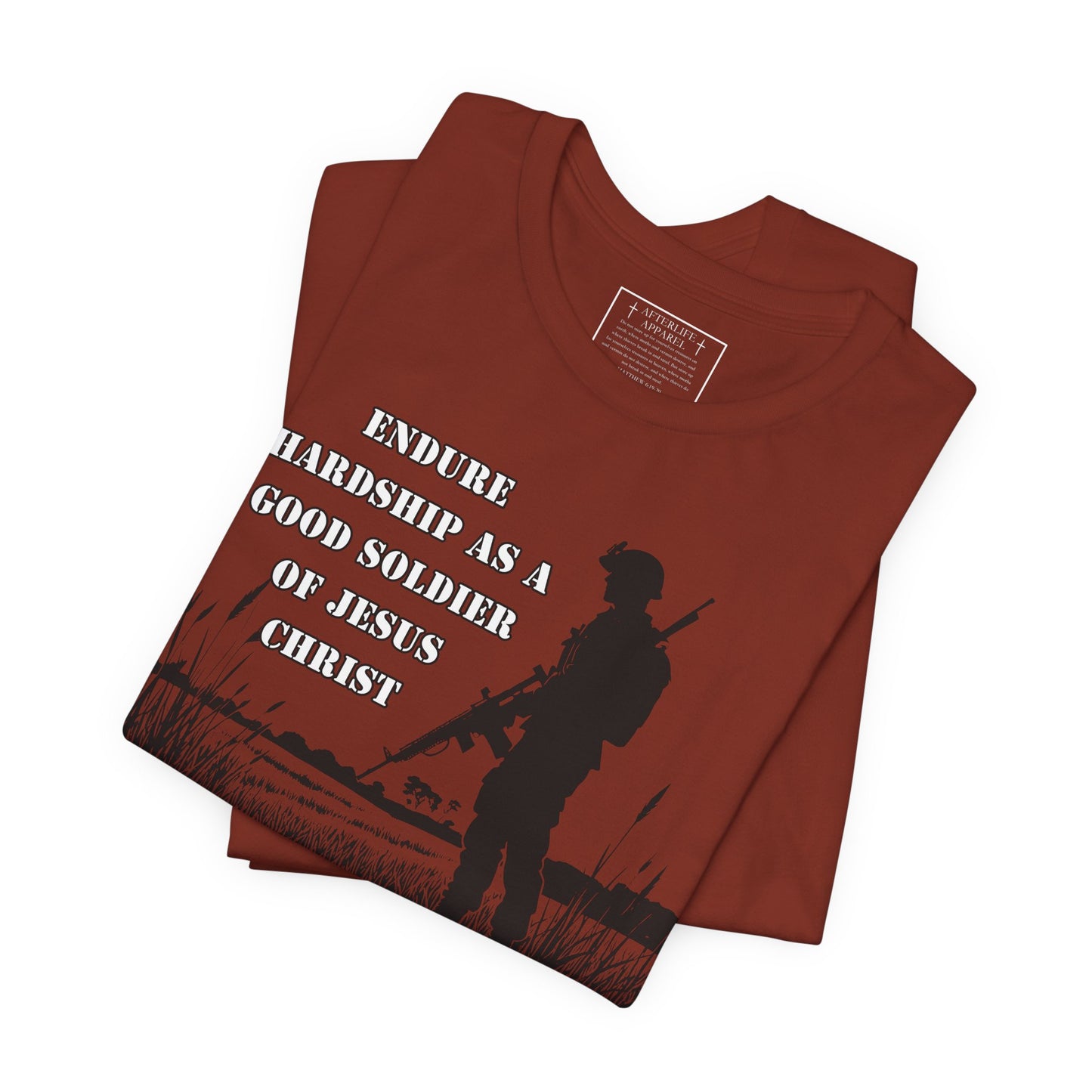 2 Timothy 2:3 - "Endure hardship as a good soldier of Christ Jesus."