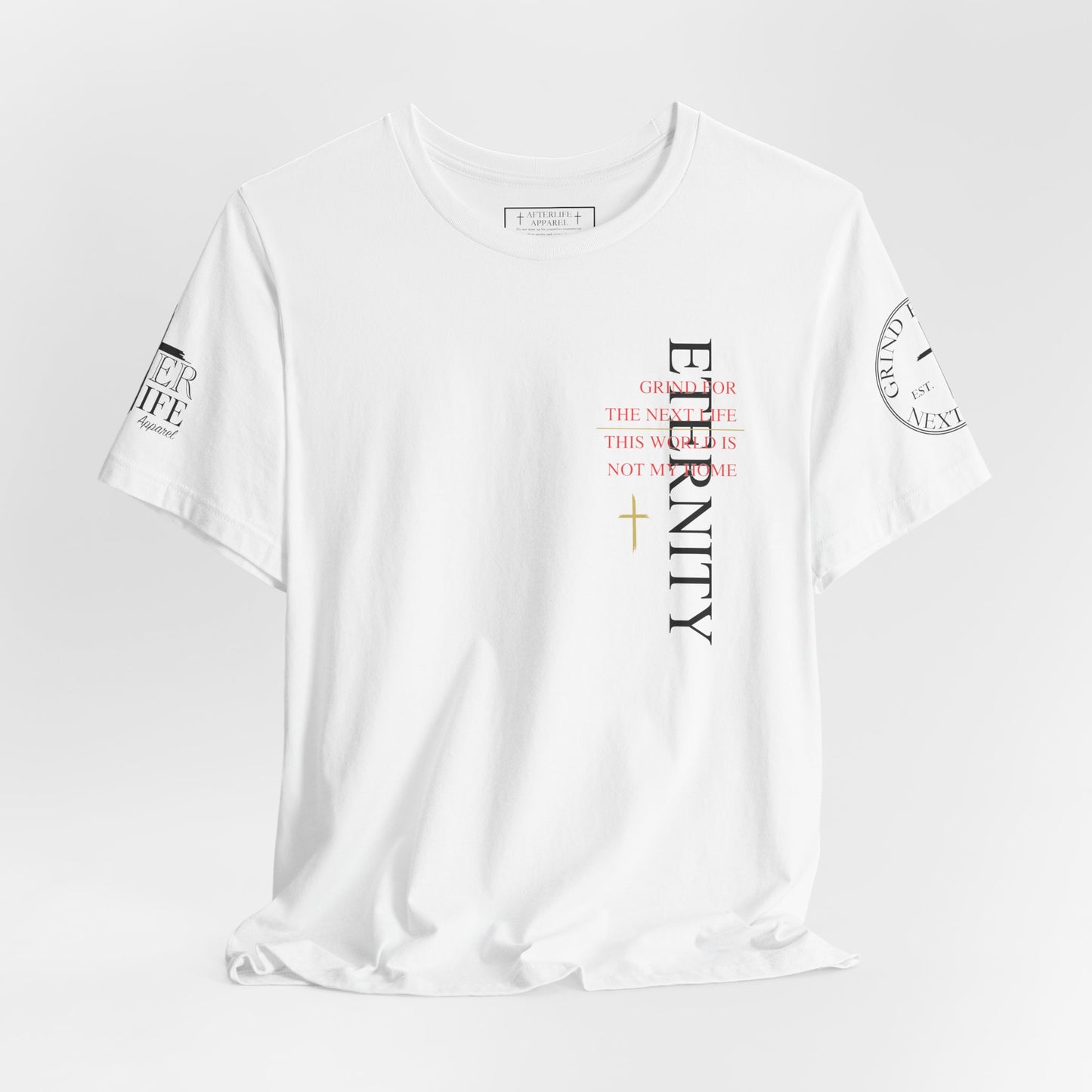 Eternity Tee - Grind for The Next Life. AL Original