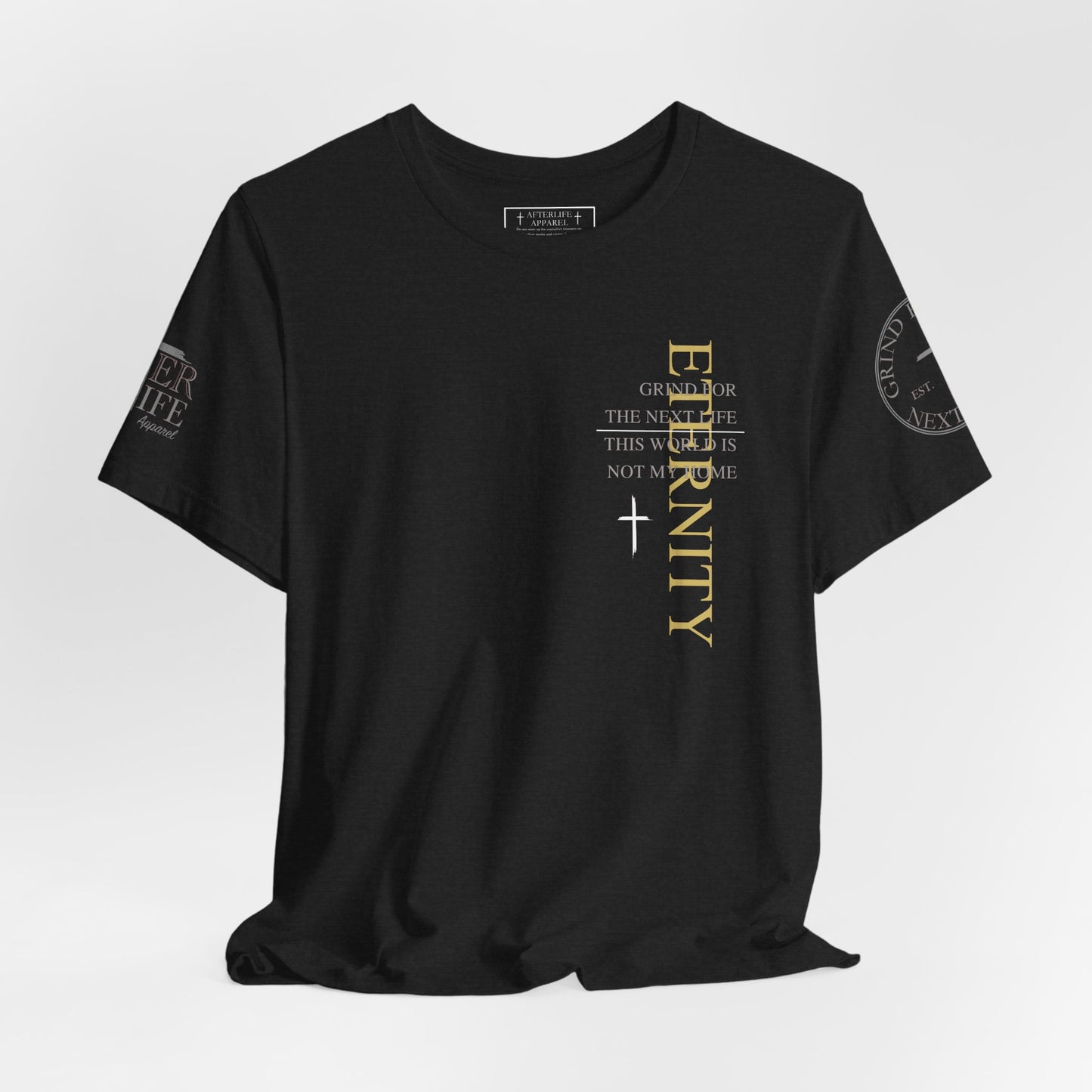Eternity Tee - Grind for The Next Life. AL Original
