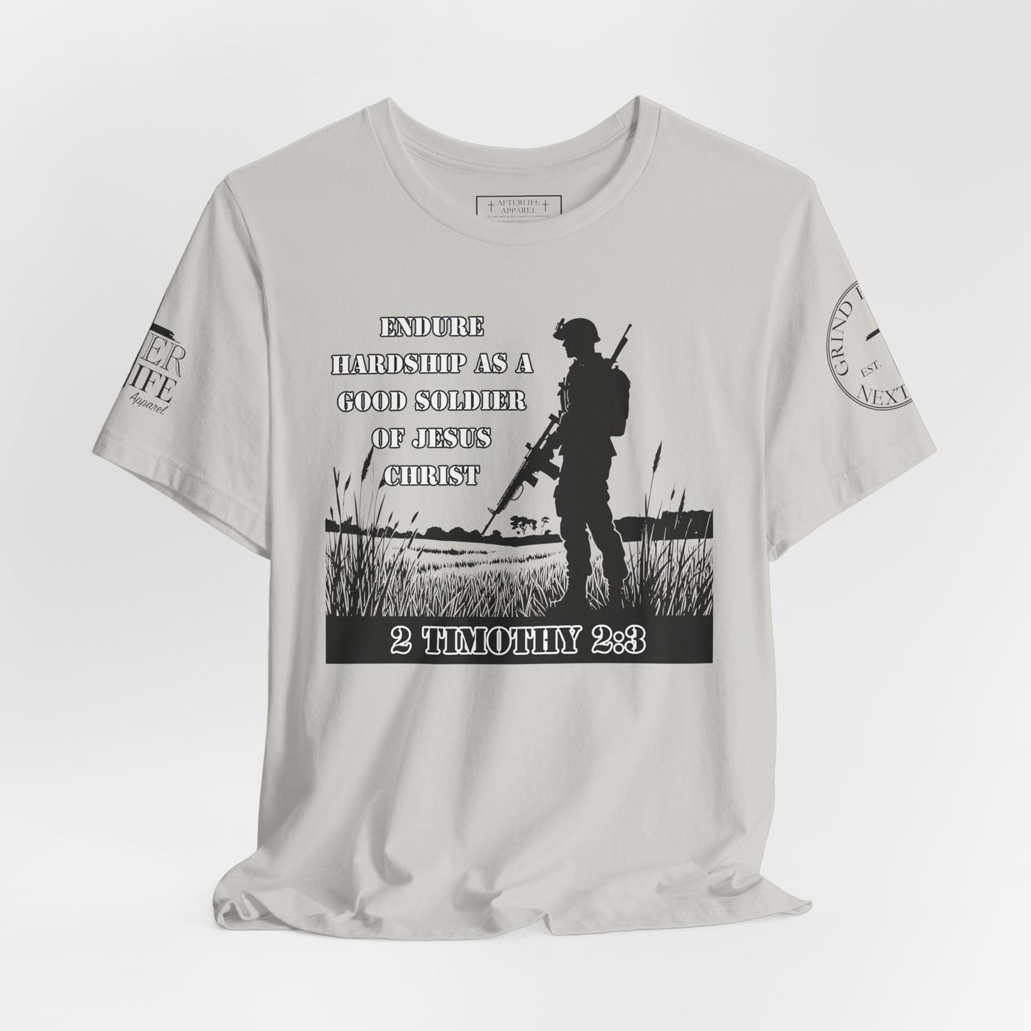 2 Timothy 2:3 - "Endure hardship as a good soldier of Christ Jesus."