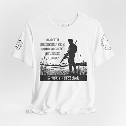 2 Timothy 2:3 - "Endure hardship as a good soldier of Christ Jesus."