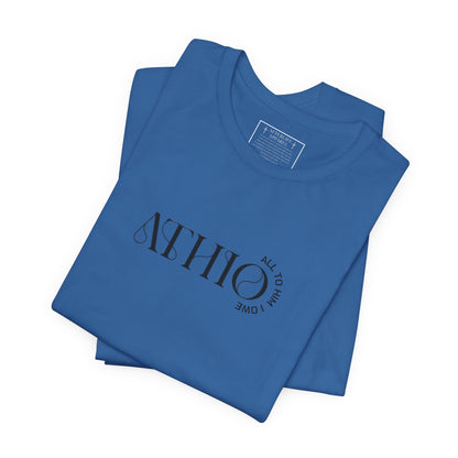 ATHIO (ALL TO HIM I OWE) Christian T-Shirt