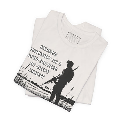 2 Timothy 2:3 - "Endure hardship as a good soldier of Christ Jesus."