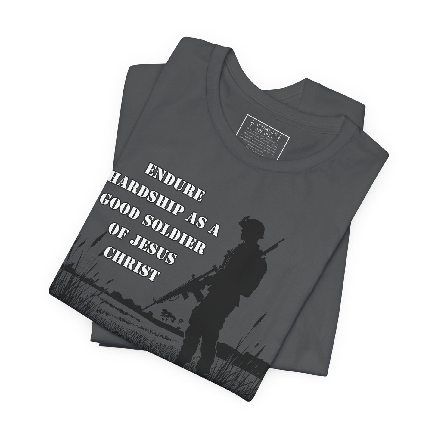 2 Timothy 2:3 - "Endure hardship as a good soldier of Christ Jesus."