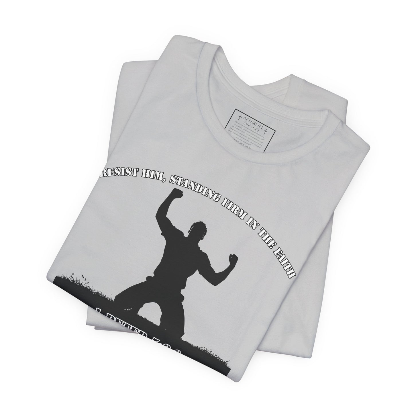 1 Peter 5:8-9 - "Resist Him, Standing Firm in the Faith."