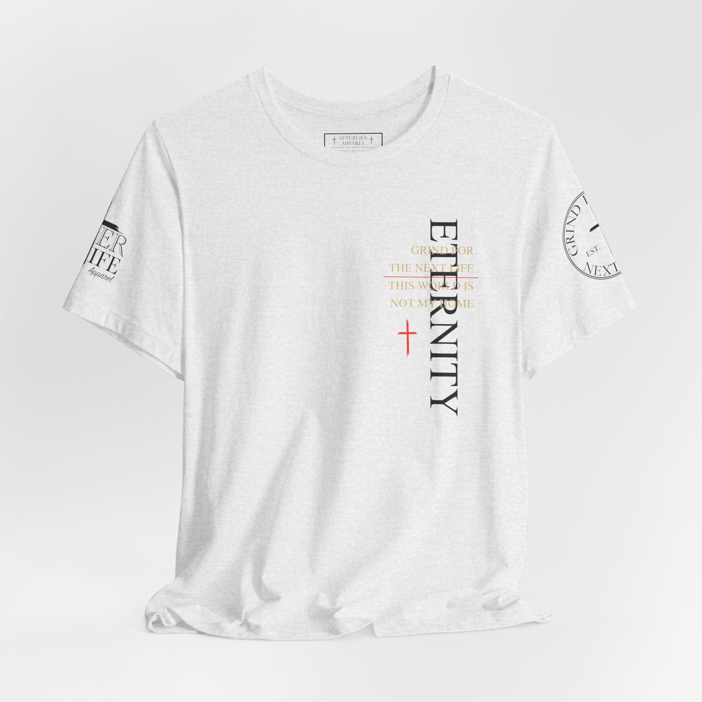 Eternity Tee - Grind for The Next Life. AL Original