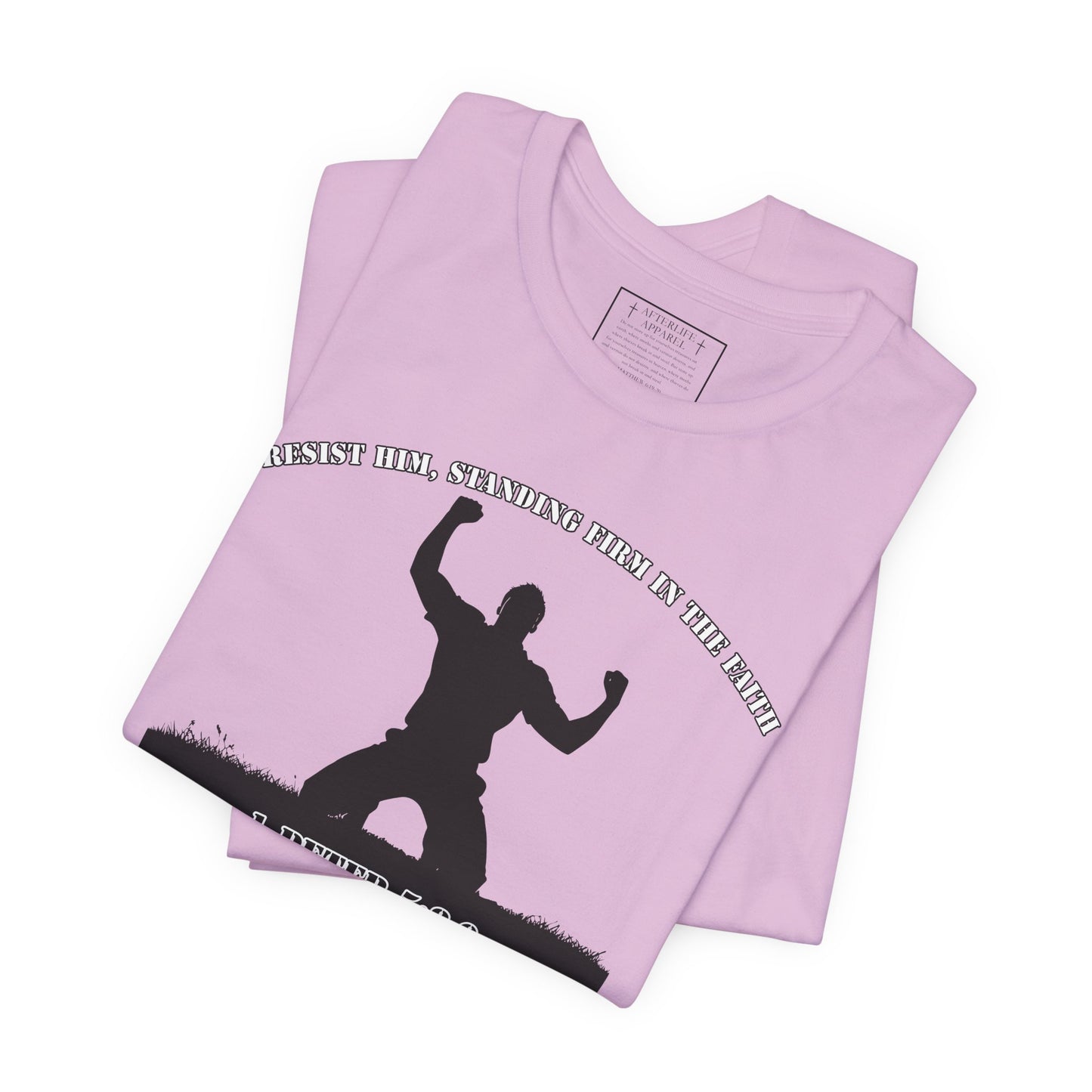 1 Peter 5:8-9 - "Resist Him, Standing Firm in the Faith."