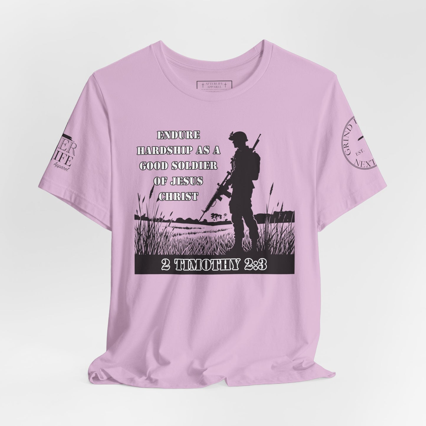 2 Timothy 2:3 - "Endure hardship as a good soldier of Christ Jesus."