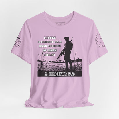 2 Timothy 2:3 - "Endure hardship as a good soldier of Christ Jesus."