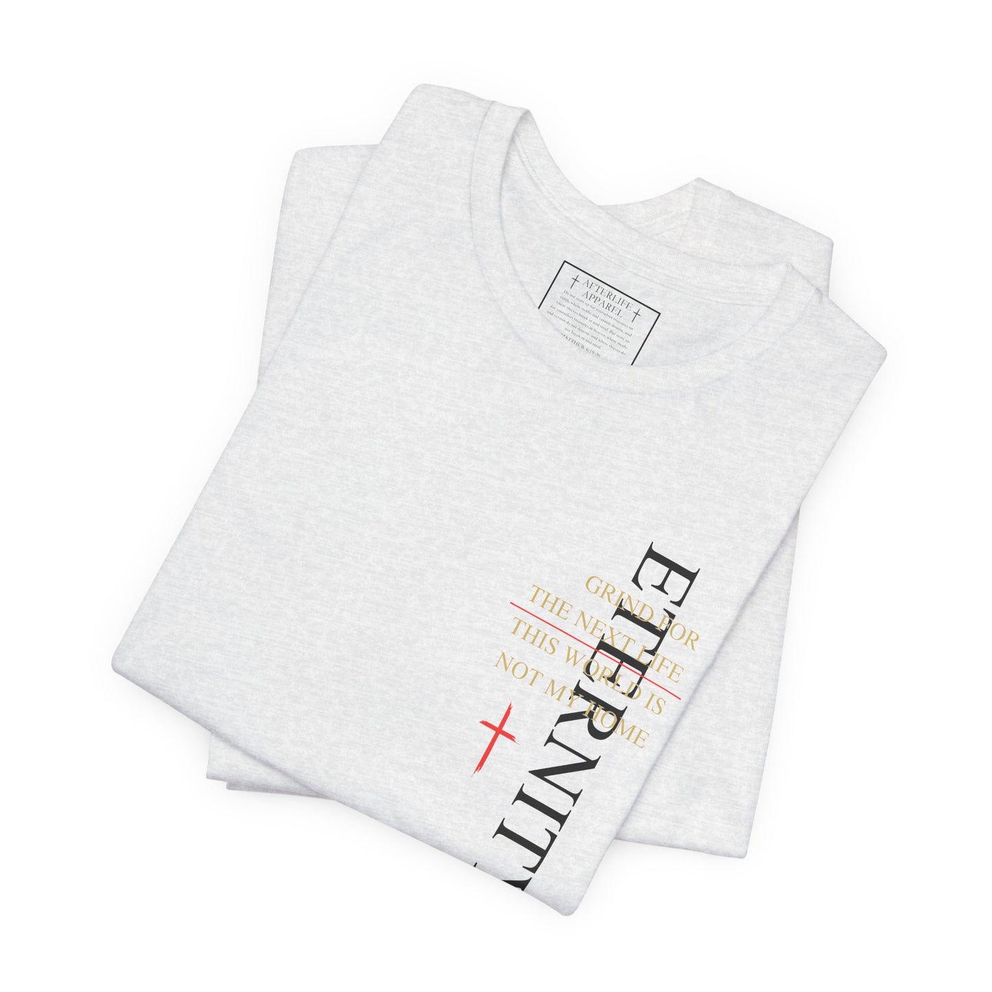 Eternity Tee - Grind for The Next Life. AL Original