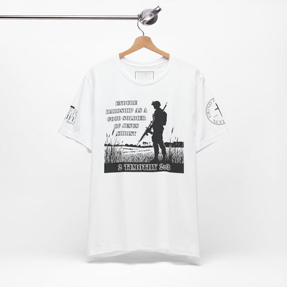 2 Timothy 2:3 - "Endure hardship as a good soldier of Christ Jesus."