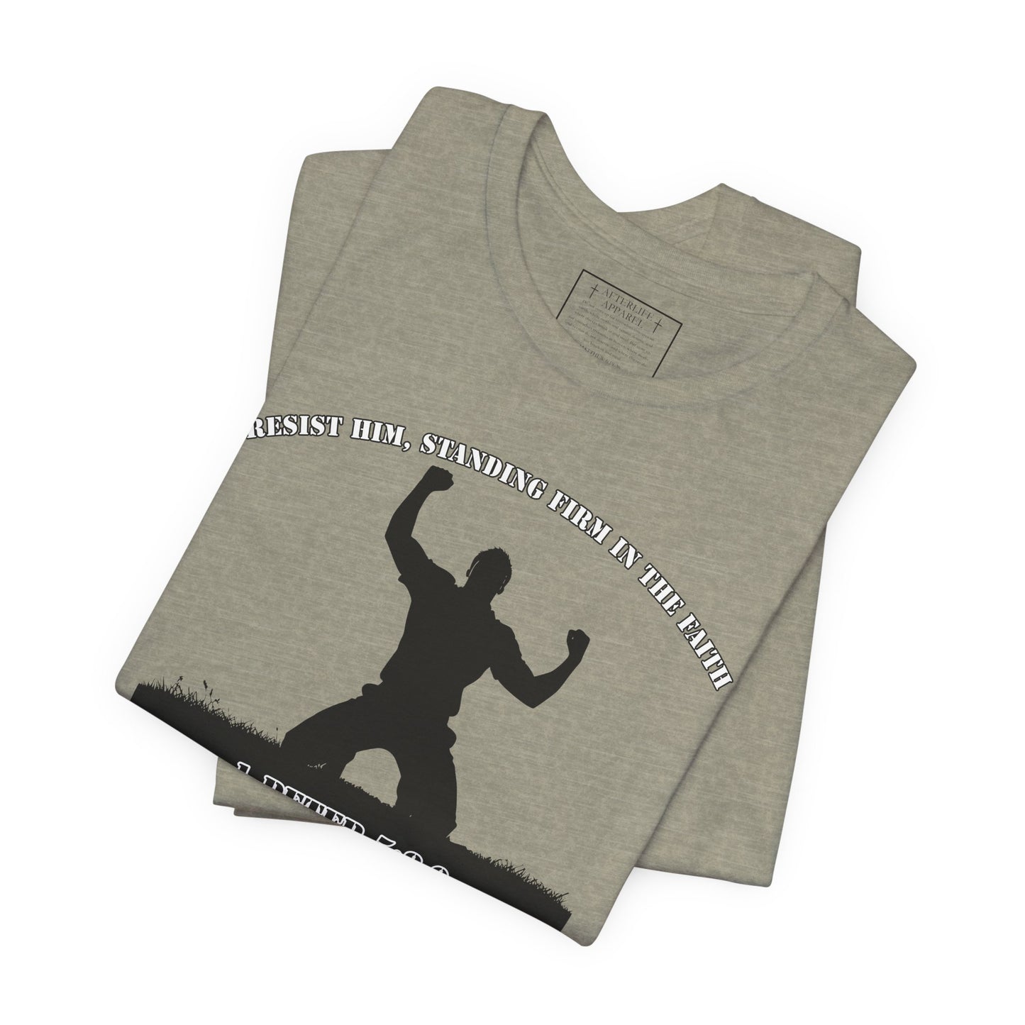 1 Peter 5:8-9 - "Resist Him, Standing Firm in the Faith."